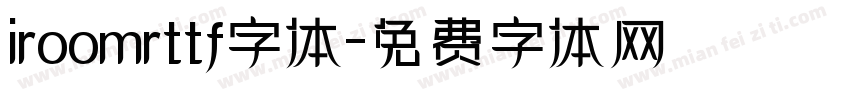 iroomrttf字体字体转换