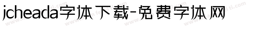 jcheada字体下载字体转换
