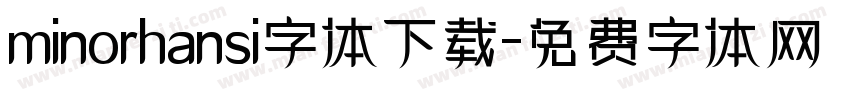 minorhansi字体下载字体转换