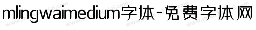 mlingwaimedium字体字体转换