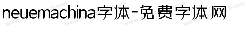 neuemachina字体字体转换