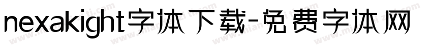 nexakight字体下载字体转换