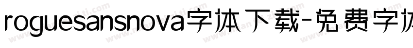 roguesansnova字体下载字体转换