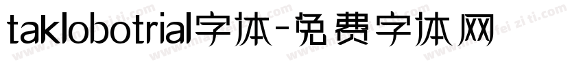 taklobotrial字体字体转换
