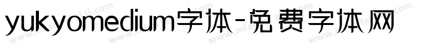 yukyomedium字体字体转换