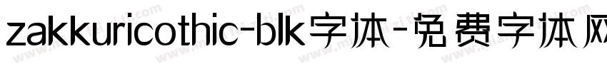 zakkuricothic-blk字体字体转换
