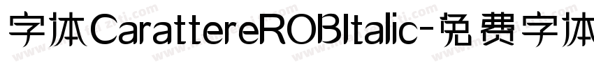 字体CarattereROBItalic字体转换