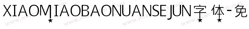 XIAOMIAOBAONUANSEJUN字体字体转换