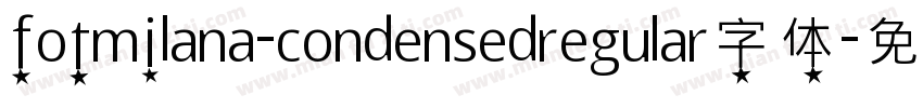 fotmilana-condensedregular字体字体转换