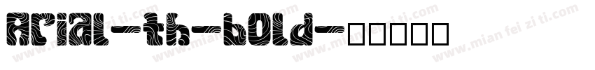 Arial-th-bold字体转换
