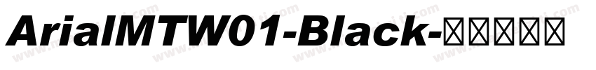 ArialMTW01-Black字体转换