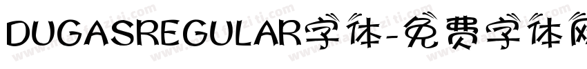 DUGASREGULAR字体字体转换