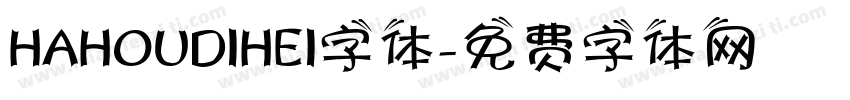 HAHOUDIHEI字体字体转换