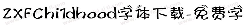 ZXFChi1dhood字体下载字体转换