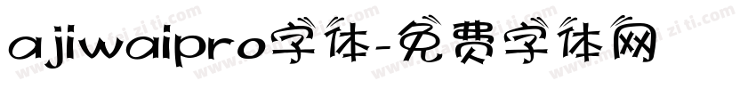 ajiwaipro字体字体转换