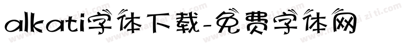 alkati字体下载字体转换