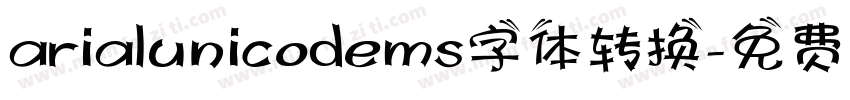 arialunicodems字体转换字体转换