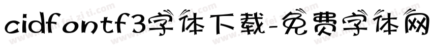 cidfontf3字体下载字体转换