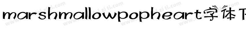 marshmallowpopheart字体下载字体转换