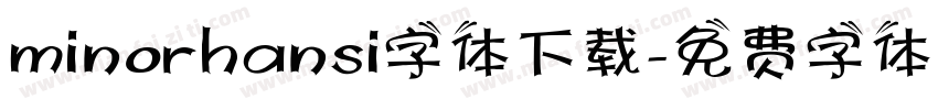 minorhansi字体下载字体转换