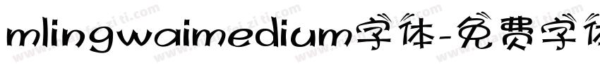 mlingwaimedium字体字体转换
