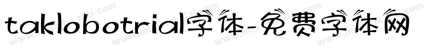 taklobotrial字体字体转换
