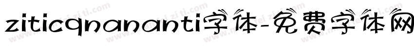 ziticqnananti字体字体转换