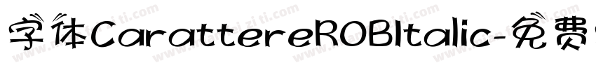 字体CarattereROBItalic字体转换