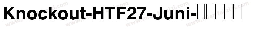 Knockout-HTF27-Juni字体转换