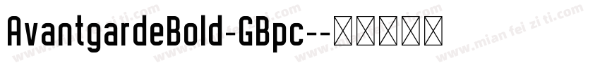 AvantgardeBold-GBpc-字体转换