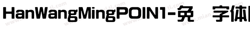 HanWangMingPOIN1字体转换
