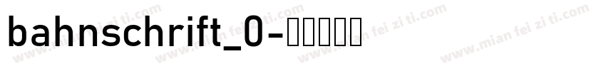bahnschrift_0字体转换