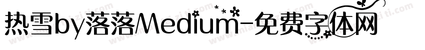 热雪by落落Medium字体转换