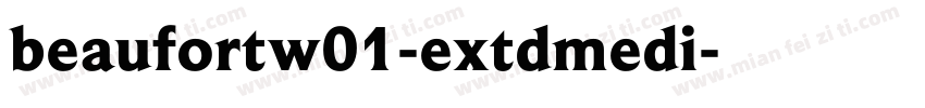 beaufortw01-extdmedi字体转换