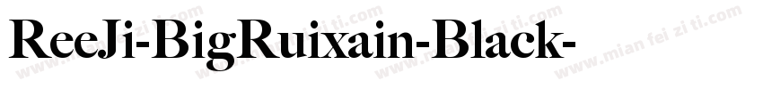 ReeJi-BigRuixain-Black字体转换