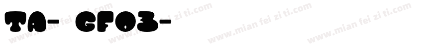 TA-明朝GF03字体转换