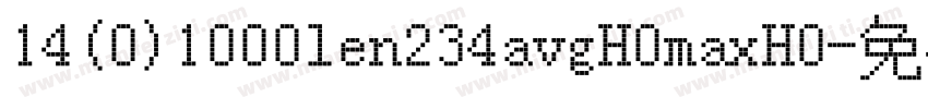 14(0)1000len234avgH0maxH0字体转换