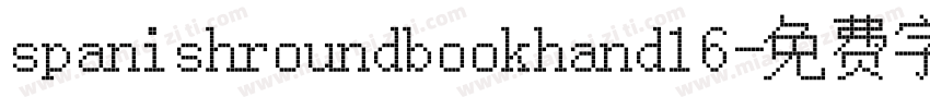 spanishroundbookhand16字体转换