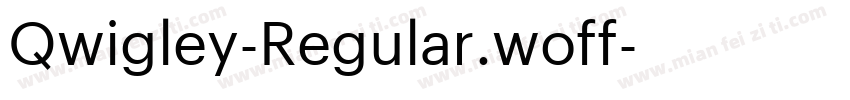 Qwigley-Regular.woff字体转换