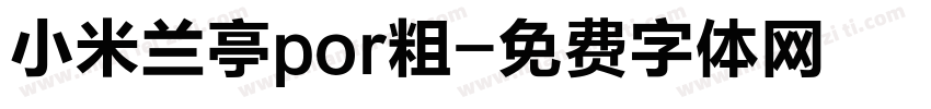小米兰亭por粗字体转换