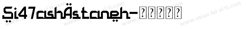Si47ashAstaneh字体转换