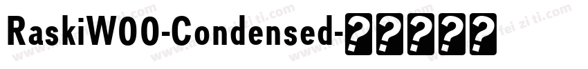 RaskiW00-Condensed字体转换