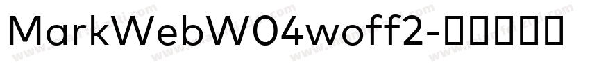 MarkWebW04woff2字体转换