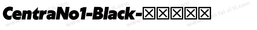 CentraNo1-Black字体转换