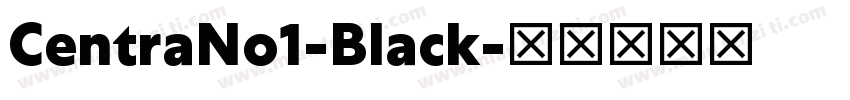 CentraNo1-Black字体转换