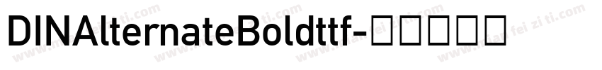 DINAlternateBoldttf字体转换
