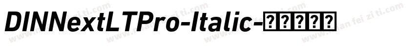 DINNextLTPro-Italic字体转换