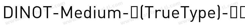 DINOT-Medium-中(TrueType)字体转换