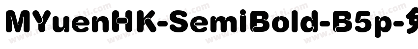 MYuenHK-SemiBold-B5p字体转换