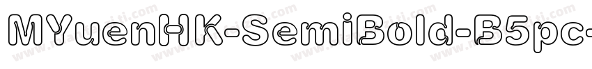 MYuenHK-SemiBold-B5pc-H字体转换